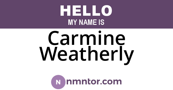 Carmine Weatherly