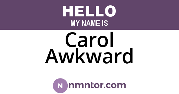 Carol Awkward