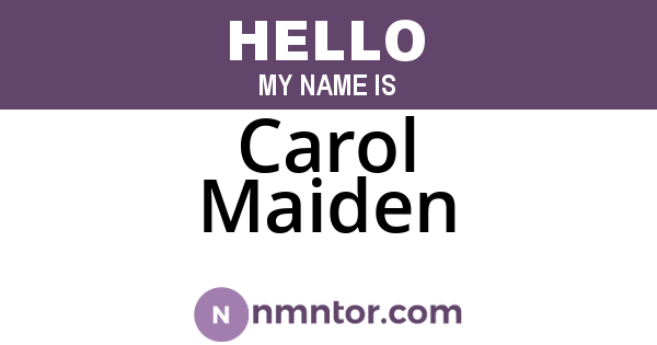 Carol Maiden