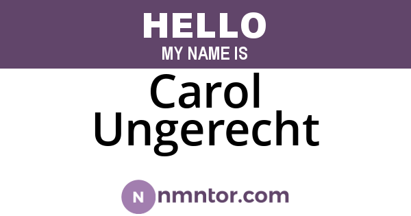 Carol Ungerecht