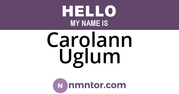 Carolann Uglum
