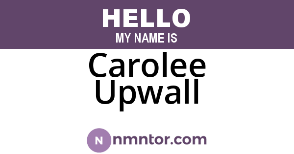 Carolee Upwall