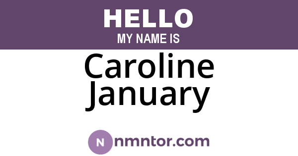 Caroline January