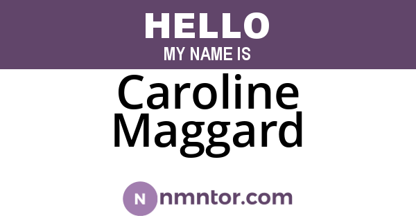 Caroline Maggard