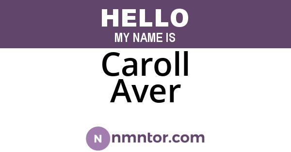 Caroll Aver