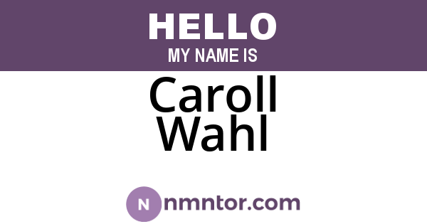 Caroll Wahl