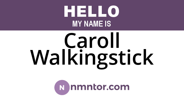 Caroll Walkingstick
