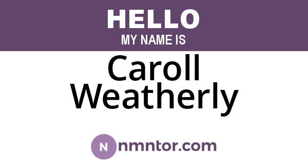 Caroll Weatherly