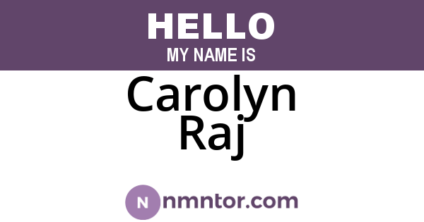 Carolyn Raj