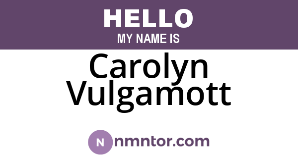 Carolyn Vulgamott