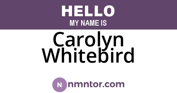 Carolyn Whitebird