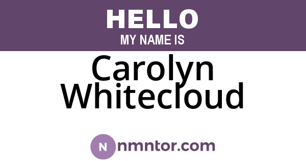 Carolyn Whitecloud