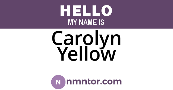 Carolyn Yellow
