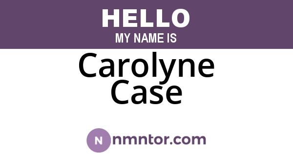Carolyne Case