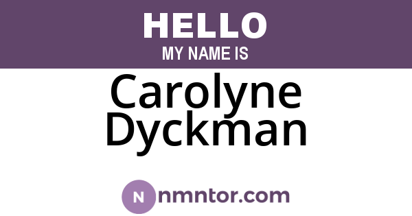 Carolyne Dyckman