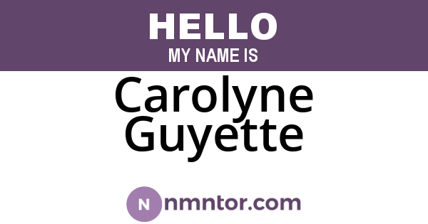 Carolyne Guyette