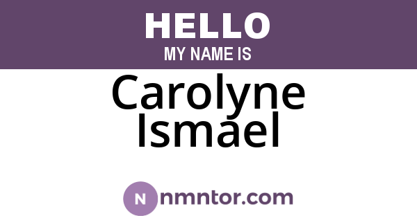 Carolyne Ismael