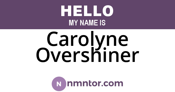 Carolyne Overshiner