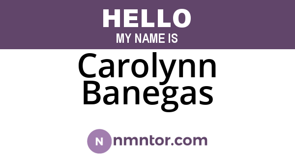 Carolynn Banegas