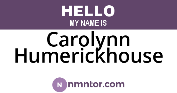 Carolynn Humerickhouse