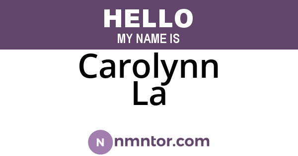 Carolynn La