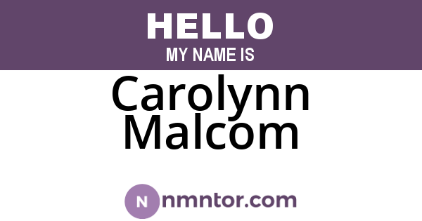 Carolynn Malcom