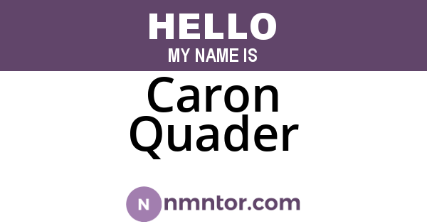 Caron Quader