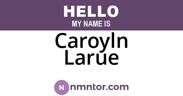 Caroyln Larue