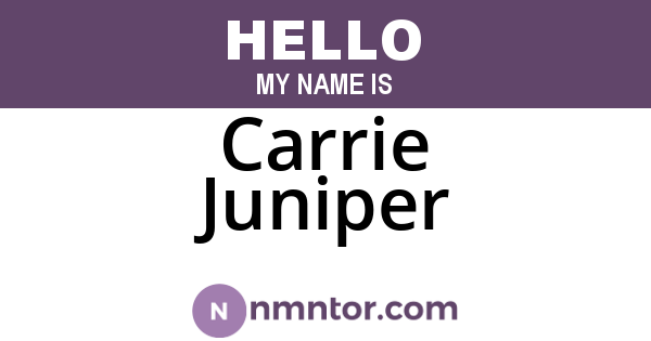 Carrie Juniper