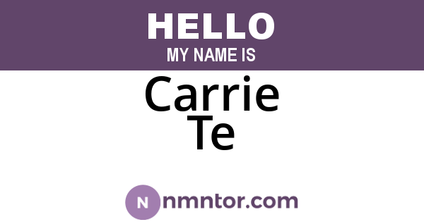 Carrie Te