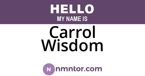 Carrol Wisdom