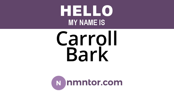 Carroll Bark