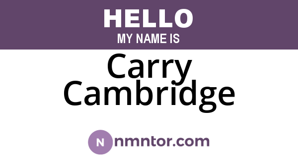 Carry Cambridge