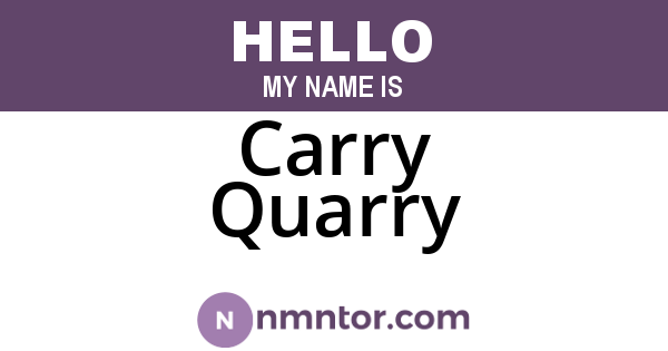 Carry Quarry