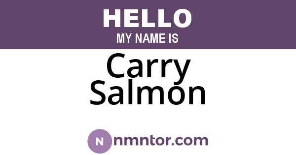 Carry Salmon