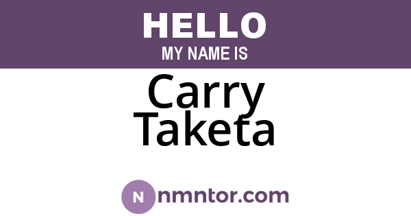Carry Taketa