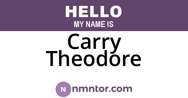 Carry Theodore