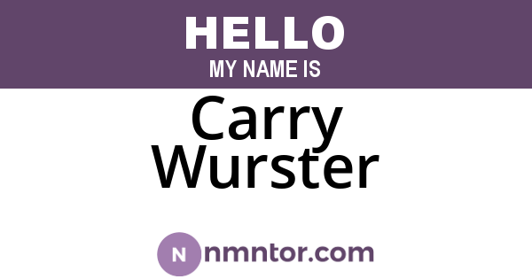Carry Wurster