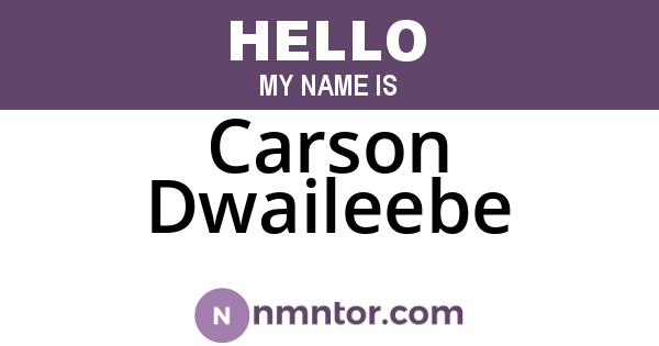 Carson Dwaileebe