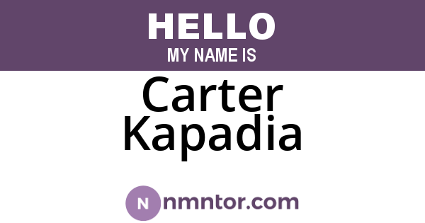Carter Kapadia