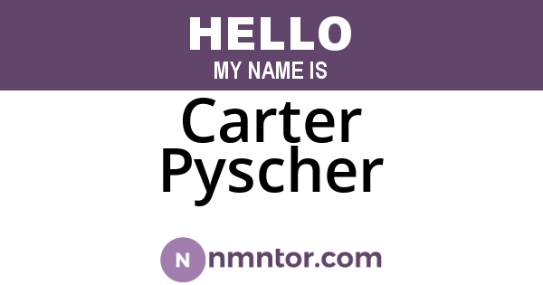 Carter Pyscher