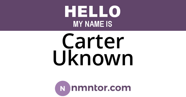 Carter Uknown