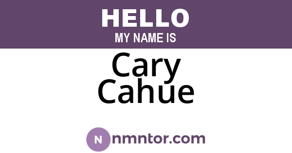 Cary Cahue