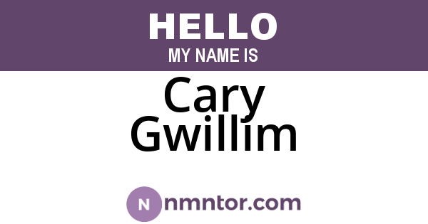 Cary Gwillim