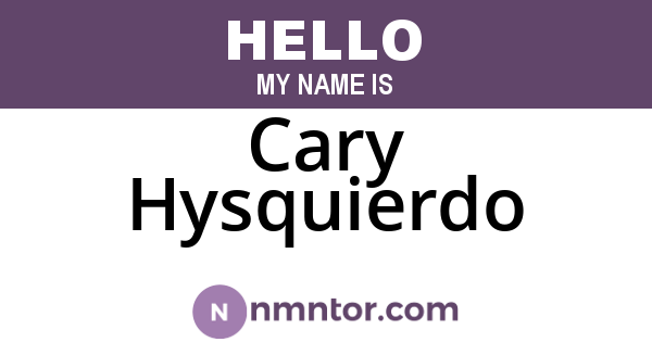 Cary Hysquierdo
