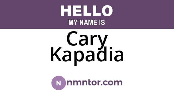 Cary Kapadia