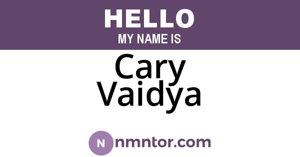Cary Vaidya