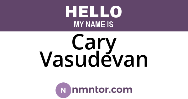 Cary Vasudevan