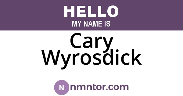 Cary Wyrosdick