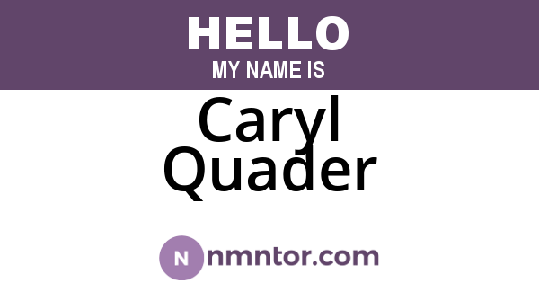 Caryl Quader